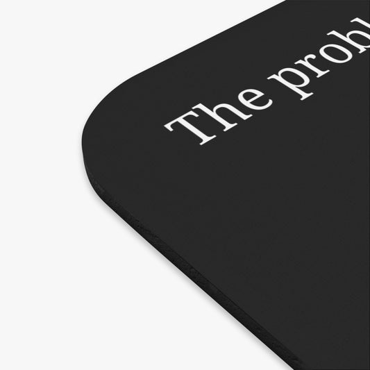 MINO | TheProblem Mouse Pad